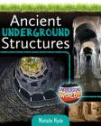 Ancient Underground Structures By Natalie Hyde Cover Image