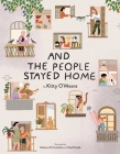 And the People Stayed Home (Family Book, Coronavirus Kids Book, Nature Book) Cover Image