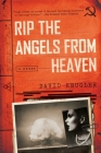 Rip the Angels from Heaven: A Novel Cover Image