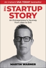 Startup Story: An Entrepreneur's Journey from Idea to Exit By Martin Warner Cover Image