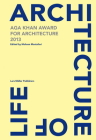 Architecture of Life: Aga Khan Award for Architecture 2013 By Mohsen Mostafavi (Editor) Cover Image