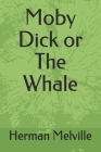 Moby Dick or The Whale Cover Image