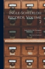 Ingle-Schierloh Records, Volume 2: Big Four to Coalwood; 2 By Ingle-Schierloh Company (Created by) Cover Image