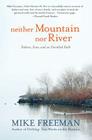 Neither Mountain Nor River: Fathers, Sons, and an Unsettled Faith Cover Image