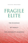 Fragile Elite: The Dilemmas of China's Top University Students (Anthropology of Policy) By Susanne Bregnbaek Cover Image