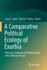 A Comparative Political Ecology of Exurbia: Planning, Environmental Management, and Landscape Change By Laura E. Taylor (Editor), Patrick T. Hurley (Editor) Cover Image