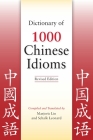 Dictionary of 1000 Chinese Idioms, Revised Edition By Marjorie Lin, Schalk Leonard Cover Image
