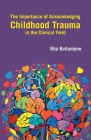 The Importance of Acknowledging Childhood Trauma in the Clinical Field Cover Image