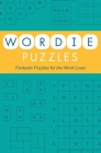 Wordie Puzzles: Fantastic Puzzles for the Word Lover By Eric Saunders Cover Image