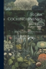 Flora Cochinchinensis: Sistens Plantas In Regno Cochinchina Nascentes... Cover Image