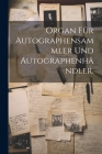 Organ für Autographensammler und Autographenhändler. By Anonymous Cover Image