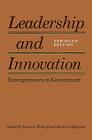 Leadership and Innovation: Entrepreneurs in Government By Jameson W. Doig (Editor), Erwin C. Hargrove (Editor) Cover Image
