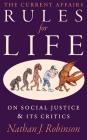 The Current Affairs Rules For Life By Nathan J. Robinson Cover Image