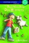 The Boy Who Ate Dog Biscuits (A Stepping Stone Book(TM)) Cover Image