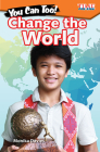 You Can Too! Change the World (TIME FOR KIDS®: Informational Text) By Monika Davies Cover Image
