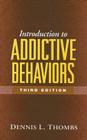 Introduction to Addictive Behaviors, Third Edition (The Guilford Substance Abuse Series) Cover Image