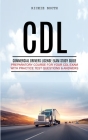 CDL: Commercial Drivers License Exam study guide (Preparatory Course for Your CDL Exam with Practice Test Questions & Answe By Rickie Booth Cover Image