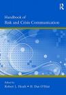 Handbook of Risk and Crisis Communication (Routledge Communication) By Robert L. Heath (Editor), H. Dan O'Hair (Editor) Cover Image
