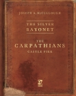 The Silver Bayonet: The Carpathians: Castle Fier By Joseph A. McCullough, Brainbug Design (Illustrator) Cover Image