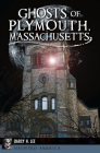 Ghosts of Plymouth, Massachusetts (Haunted America) By Darcy H. Lee Cover Image