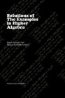 Solutions of the Examples in Higher Algebra (LaTeX Enlarged Edition) Cover Image