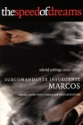 The Speed of Dreams: Selected Writings 2001-2007 By Subcomandante Insurgente Marcos Cover Image