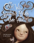 The Girl Who Wouldn't Brush Her Hair By Kate Bernheimer, Jake Parker (Illustrator) Cover Image