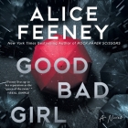 Good Bad Girl: A Novel By Alice Feeney, Katherine Press (Read by), Stephanie Racine (Read by) Cover Image