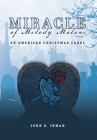 Miracle of Melody Malone: An American Christmas Carol By John G. Inman Cover Image