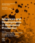 Advances and Developments in Biobutanol Production By Juan Gabriel Segovia-Hernandez (Editor), Shuvashish Behera (Editor), Eduardo Sanchez-Ramirez (Editor) Cover Image