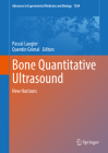 Bone Quantitative Ultrasound: New Horizons (Advances in Experimental Medicine and Biology #1364) By Pascal Laugier (Editor), Quentin Grimal (Editor) Cover Image