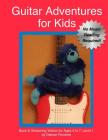 Guitar Adventures for Kids, Level 1: Fun, Step-By-Step, Beginner Lesson Guide to Get You Started (Book & Videos) By Damon Ferrante Cover Image