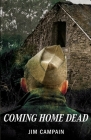 Coming Home Dead By Jim Campain Cover Image