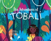The Adventures of Tobali By Florencia Alecha, Agustina Barriola (Illustrator), Yip Jar Designs (Designed by) Cover Image