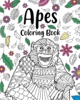 Apes Coloring Books: Floral Mandala Coloring Pages, Animal Lovers Coloring Book, Best Gifts for Apes By Paperland Cover Image
