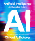 Artificial Intelligence: An Illustrated History: From Medieval Robots to Neural Networks Cover Image