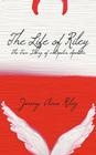 The Life of Riley: The True Diary of a Bipolar Spinster By Jenny Ann Riley Cover Image