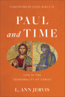Paul and Time: Life in the Temporality of Christ Cover Image