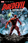 DAREDEVIL: MAYOR FISK By Charles Soule, Christos Gage, Ron Garney (Illustrator), Stefano Landini (Illustrator), Dan Mora (Cover design or artwork by) Cover Image