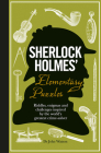 Sherlock Holmes' Elementary Puzzle Book: Riddles, Enigmas and Challenges Inspired by the World's Greatest Crimesolver By Tim Dedopulos Cover Image