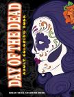 Day of the Dead: Skull Coloring Books for adults relaxation (Adult Coloring Books, Relaxation & Meditation) By Five Star Coloring Book Cover Image
