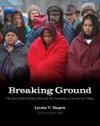 Breaking Ground: The Lower Elwha Klallam Tribe and the Unearthing of Tse-whit-zen Village By Lynda V. Mapes, Frances Charles (Foreword by) Cover Image