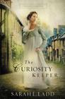 The Curiosity Keeper (Treasures of Surrey Novel #1) By Sarah E. Ladd Cover Image