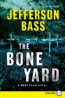 The Bone Yard (Body Farm Novel #6) By Jefferson Bass Cover Image