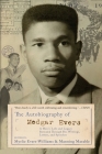 The Autobiography of Medgar Evers: A Hero's Life and Legacy Revealed Through his Writings, Letters, and Speeches Cover Image