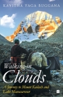 Walking in Clouds: A Journey to Mount Kailash and Lake Manasarovar Cover Image