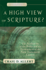 A High View of Scripture?: The Authority of the Bible and the Formation of the New Testament Canon (Evangelical Ressourcement) By Craig D. Allert, D. H. Williams (Editor) Cover Image