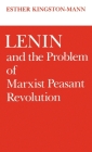 Lenin and the Problem of Marxist Peasant Revolution By Esther Kingston-Mann Cover Image