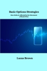 Basic Options Strategies: How Delta Is Affected by the Movement of Stock Price By Lucas Brown Cover Image