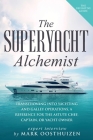 The Superyacht Alchemist: Transitioning into Yachting and Galley Operations By Mark Oosthuizen Cover Image